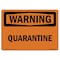 Signmission OSHA WARNING Sign, Quarantine, 7in X 5in Decal, 5" W, 7" L, Landscape, Quarantine OS-WS-D-57-L-12351 - alternate 1